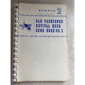 Old Fashioned Revival Hour 1955 Song Book No. 2